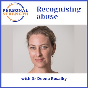 Recognising Abuse: Picture of Dr Deena Rosalky with the episode title and Personal Strength logo
